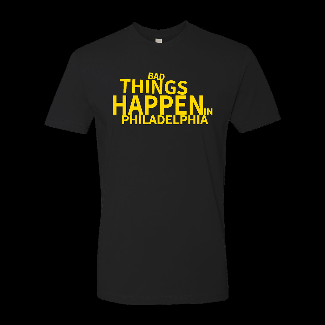 Bad Things Happen in Philadelphia T-shirt Black color