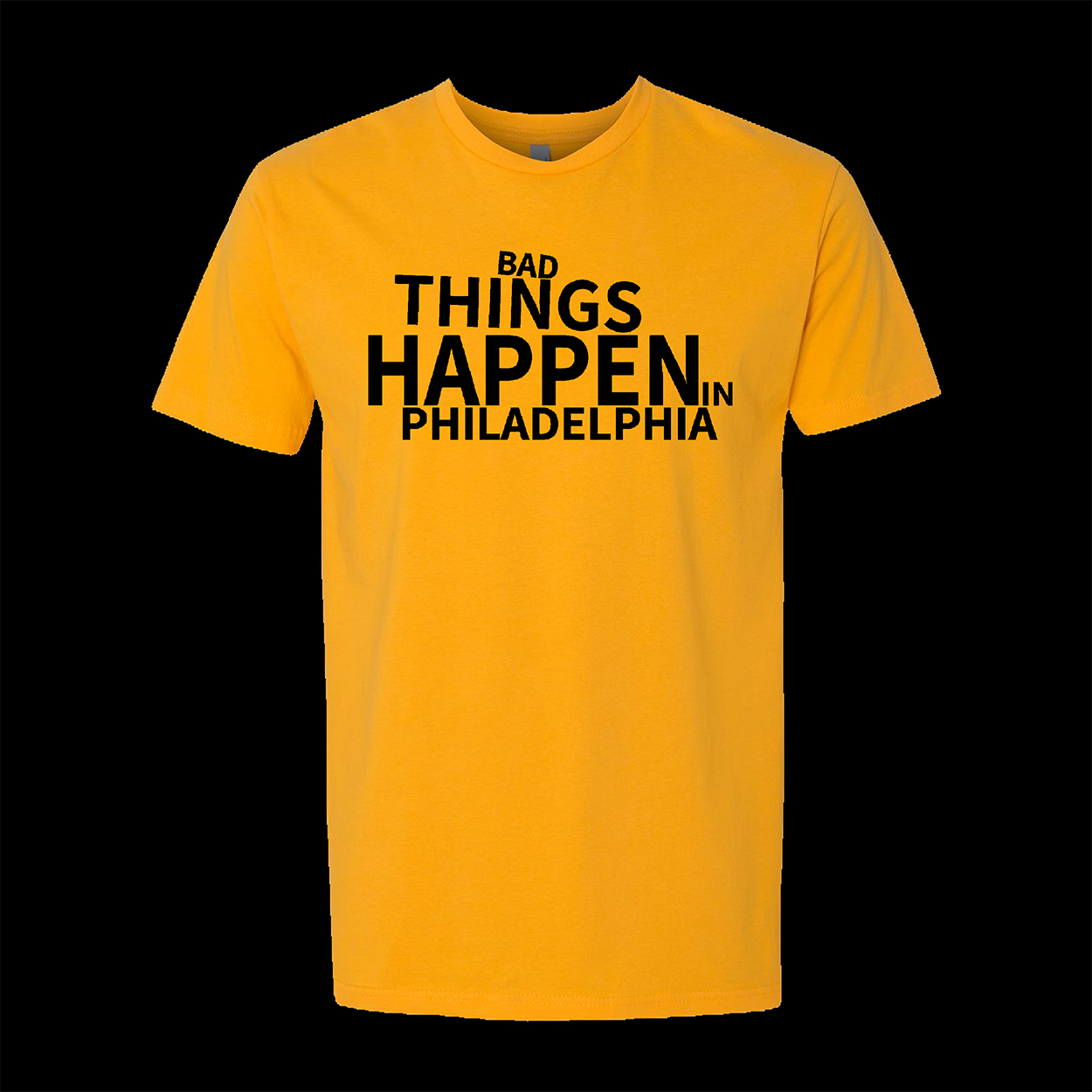 Bad Things Happen in Philadelphia T-shirt gold color